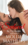 Cover-Bild zum Titel 'Seduced by the Sheikh (Sheikhs Untamed Brides)' von 'Mollie Mathews'