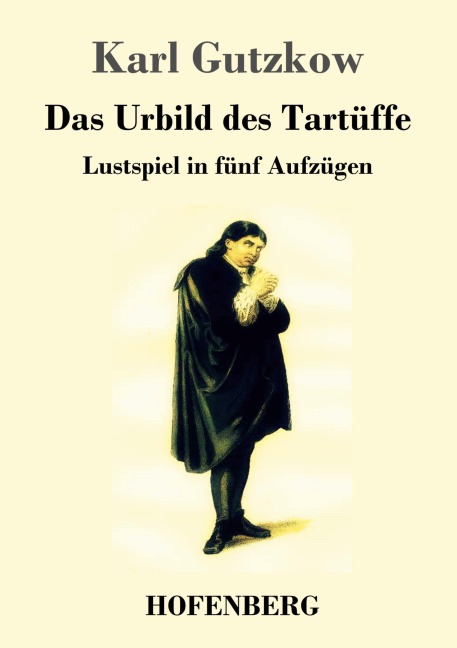 Das Urbild des Tartüffe - Karl Gutzkow