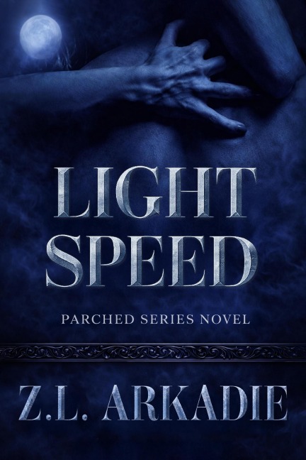 Light Speed (Parched, #6) - Z. L. Arkadie