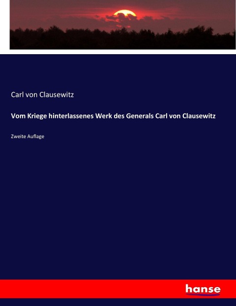 Vom Kriege hinterlassenes Werk des Generals Carl von Clausewitz - Carl Von Clausewitz
