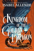 Cover-Bild zum Titel 'Kingdom of the Golden Dragon' von 'Isabel Allende'