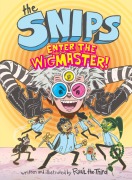 Cover-Bild zum Titel 'The Snips: Enter the Wigmaster! (a Graphic Novel)' von 'Raul The Third, Elaine Bay'