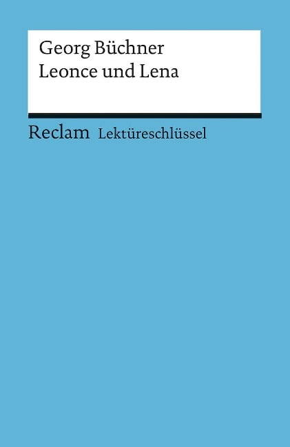 Leonce und Lena. Lektüreschlüssel für Schüler - Georg Büchner