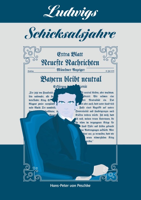 Ludwigs Schicksalsjahre - von Peschke