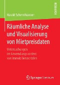 Räumliche Analyse und Visualisierung von Mietpreisdaten - Harald Schernthanner