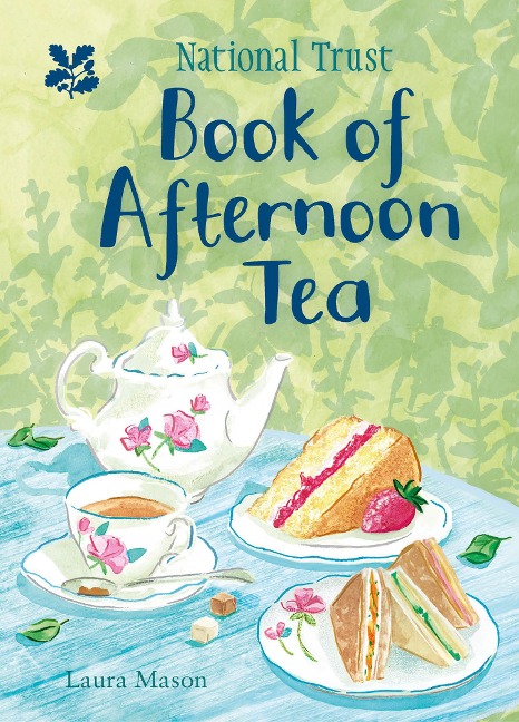 The National Trust Book of Afternoon Tea - Laura Mason, National Trust Books