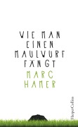 Cover-Bild zum Titel 'Wie man einen Maulwurf fängt' von 'Marc Hamer'