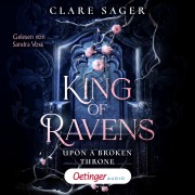 Cover-Bild zum Titel 'Upon a Broken Throne 1. King of Ravens' von 'Clare Sager'