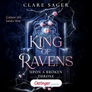 Cover-Bild zum Titel 'Upon a Broken Throne 1. King of Ravens' von 'Clare Sager, Sebastian Twele'