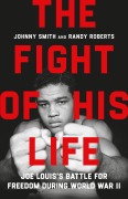 Cover-Bild zum Titel 'The Fight of His Life' von 'Randy Roberts, Johnny Smith'