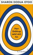 Cover-Bild zum Titel 'Herr Gröttrup setzt sich hin' von 'Sharon Dodua Otoo'