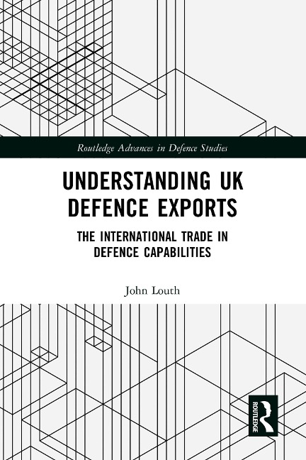 Understanding UK Defence Exports - John Louth