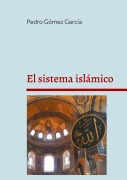 Cover-Bild zum Titel 'El sistema islámico' von 'Pedro Gómez García'