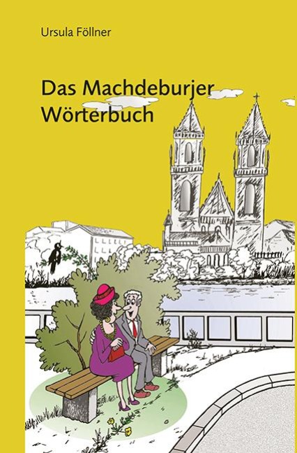 Das Machdeburjer Wörterbuch - Ursula Föllner