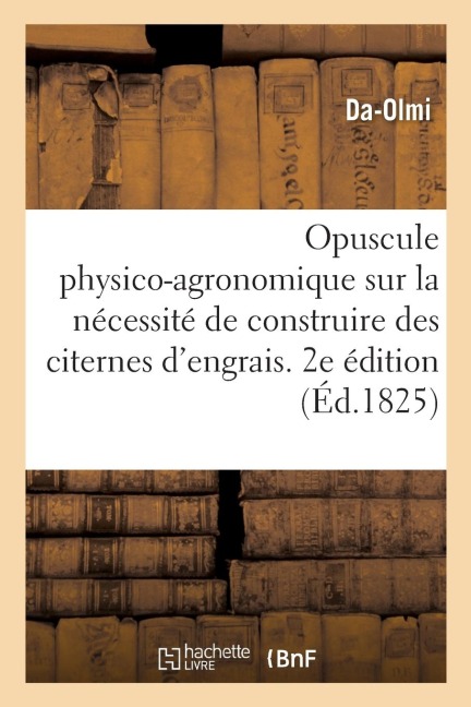 Opuscule physico-agronomique sur la nécessité de construire dans toutes les propriétés rurales - Olmi-D