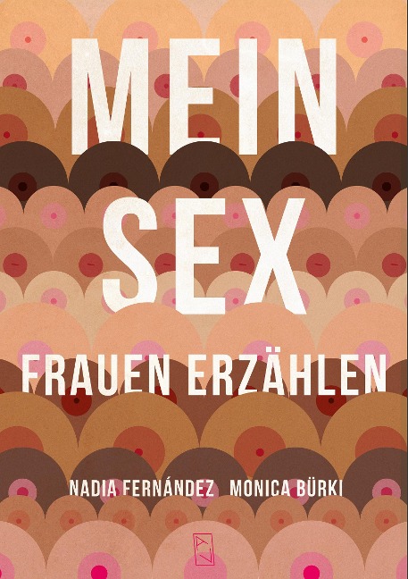 MEIN SEX - Monica Bürki, Nadia Fernández
