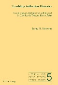 Cover-Bild zum Titel 'Troubling Arthurian Histories' von 'James Simpson'