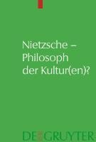 Nietzsche - Philosoph der Kultur(en)? - 