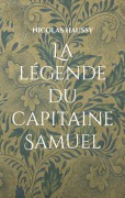 Cover-Bild zum Titel 'La légende du capitaine Samuel' von 'Nicolas Haussy'
