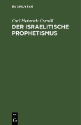 Cover-Bild zum Titel 'Der israelitische Prophetismus' von 'Carl Heinrich Cornill'