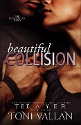 Beautiful Collision (Desperation, #1) - Toni Vallan, Tee Ayer