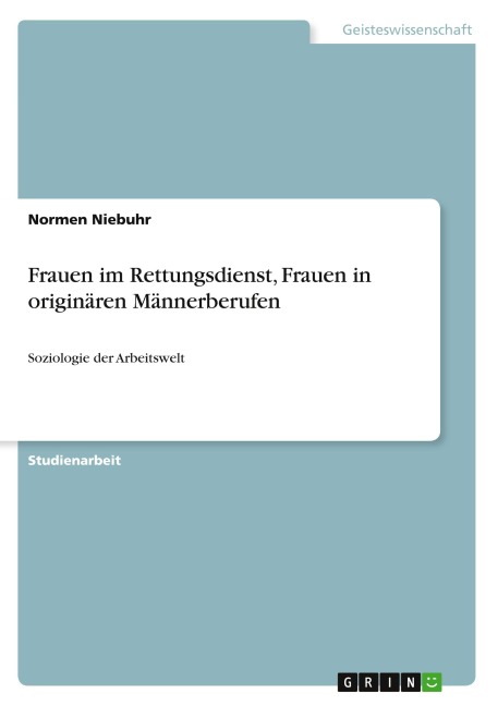 Frauen im Rettungsdienst, Frauen in originären Männerberufen - Normen Niebuhr