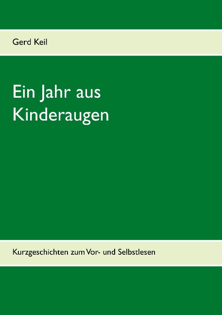 Ein Jahr aus Kinderaugen - Gerd Keil