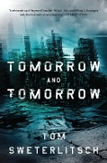 Cover-Bild zum Titel 'Tomorrow and Tomorrow' von 'Tom Sweterlitsch'