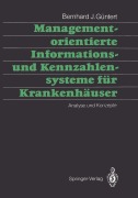 Cover-Bild zum Titel 'Managementorientierte Informations- und Kennzahlensysteme für Krankenhäuser' von 'Bernhard J. Güntert'