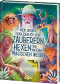 Mein großes Vorlesebuch von Zauberern, Hexen und anderen magischen Wesen - Tea Orsi