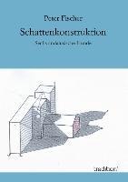 Schattenkonstruktion - Peter Fischer