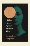 Cover-Bild zum Titel 'I Who Have Never Known Men' von 'Jacqueline Harpman'