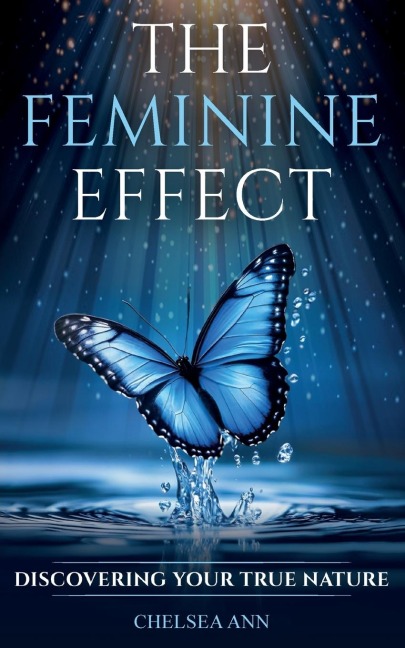 The Feminine Effect - Chelsea Ann