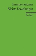 Kleists Novellen. Interpretationen - Heinrich von Kleist