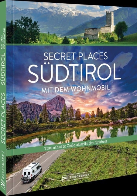 Secret Places Südtirol mit dem Wohnmobil - Lisa Bahnmüller, Markus Meier