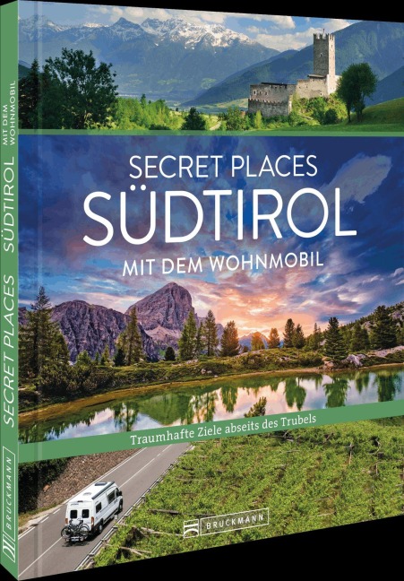 Secret Places Südtirol mit dem Wohnmobil - Lisa Bahnmüller, Markus Meier