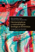Hermenéuticas y metodologías teológicas feministas - Mercedes Navarro Puerto, María Nely Vásquez Pérez, Silvia Martínez Cano, Maria Antonina Wozna, Olga Consuelo Vélez Caro