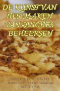 Cover-Bild zum Titel 'DE KUNST VAN HET MAKEN VAN QUICHES BEHEERSEN' von 'Quirijn Ten Haken'