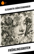 Cover-Bild zum Titel 'Frühlingsboten' von 'Elisabeth Bürstenbinder'