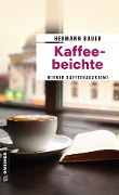 Cover-Bild zum Titel 'Kaffeebeichte' von 'Hermann Bauer'