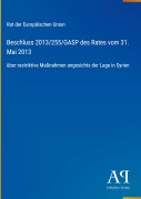 Cover-Bild zum Titel 'Beschluss 2013/255/GASP des Rates vom 31. Mai 2013' von 'Rat der Europäischen Union'