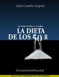 Cover-Bild zum Titel 'La dieta de los 50 g' von 'Jairo Castillo Argotty'