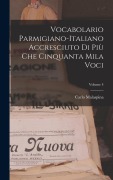 Cover-Bild zum Titel 'Vocabolario Parmigiano-Italiano Accresciuto Di Più Che Cinquanta Mila Voci; Volume 4' von 'Carlo Malaspina'