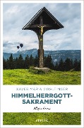 Cover-Bild zum Titel 'Himmelherrgottsakrament' von 'Xaver Maria Gwaltinger'