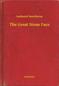 The Great Stone Face - Nathaniel Hawthorne