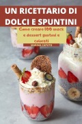 Cover-Bild zum Titel 'UN RICETTARIO DI DOLCI E SPUNTINI' von 'Marina Caputo'