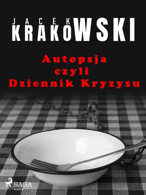 Autopsja czyli Dziennik Kryzysu - Jacek Krakowski