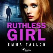 Cover-Bild zum Titel 'Ruthless Girl' von 'Emma Tallon'