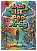 Cover-Bild zum Titel 'Das ist Pop Artig (Wandkalender 2027 DIN A3 hoch), CALVENDO Monatskalender' von 'Nico Bielow'