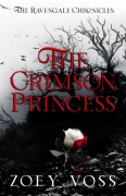Cover-Bild zum Titel 'The Crimson Princess (The Ravengale Chronicles, #1)' von 'Zoey Voss'